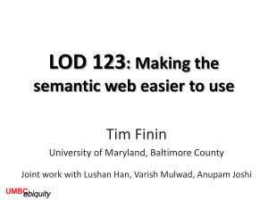 LOD 123 : Making the semantic web easier to use Tim Finin