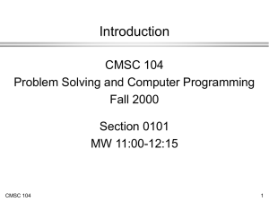 Introduction CMSC 104 Problem Solving and Computer Programming Fall 2000