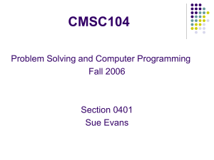 CMSC104 Problem Solving and Computer Programming Fall 2006 Section 0401