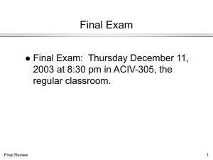 Final Exam Final Exam:  Thursday December 11, regular classroom.