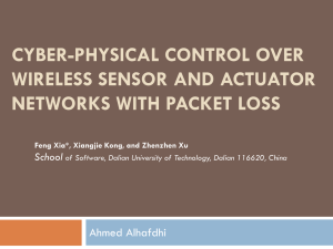 CYBER-PHYSICAL CONTROL OVER WIRELESS SENSOR AND ACTUATOR NETWORKS WITH PACKET LOSS Ahmed Alhafdhi