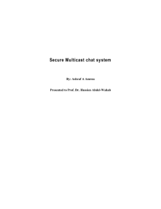 Secure Multicast chat system  By: Ashraf A Amrou