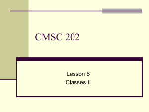 CMSC 202 Lesson 8 Classes II