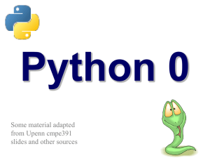 Python 0 Some material adapted from Upenn cmpe391 slides and other sources