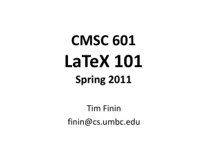 LaTeX 101 CMSC 601 Spring 2011 Tim Finin