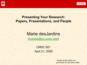 Marie desJardins Presenting Your Research: Papers, Presentations, and People (