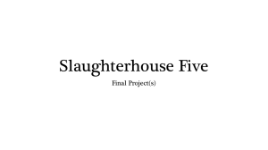 Slaughterhouse Five Final Project(s)