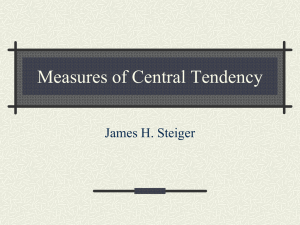 Measures of Central Tendency James H. Steiger