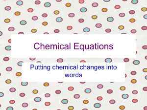 Chemical Equations Putting chemical changes into words