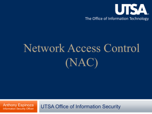 Network Access Control (NAC) UTSA Office of Information Security