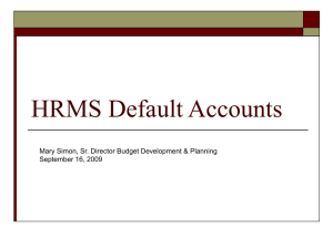 HRMS Default Accounts Mary Simon, Sr. Director Budget Development &amp; Planning