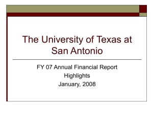 The University of Texas at San Antonio FY 07 Annual Financial Report Highlights