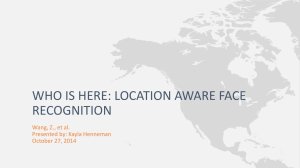 WHO IS HERE: LOCATION AWARE FACE RECOGNITION Wang, Z., et al.