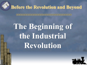 The Beginning of the Industrial Revolution Before the Revolution and Beyond