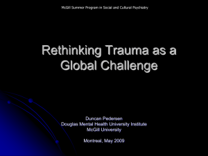 Rethinking Trauma as a Global Challenge Duncan Pedersen Douglas Mental Health University Institute