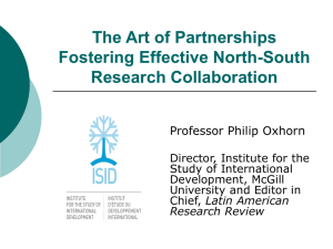The Art of Partnerships Fostering Effective North-South Research Collaboration Professor Philip Oxhorn