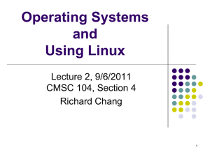 Operating Systems and Using Linux Lecture 2, 9/6/2011