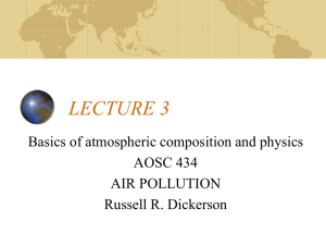 LECTURE 3 Basics of atmospheric composition and physics AOSC 434 AIR POLLUTION