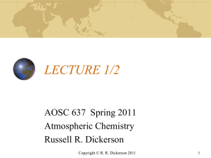 LECTURE 1/2 AOSC 637  Spring 2011 Atmospheric Chemistry Russell R. Dickerson