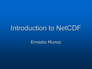Introduction to NetCDF Ernesto Munoz