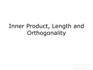 Inner Product, Length and Orthogonality Prepared by Vince Zaccone For Campus Learning