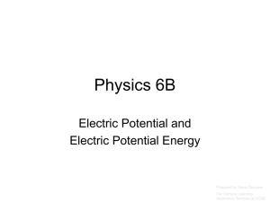 Physics 6B Electric Potential and Electric Potential Energy Prepared by Vince Zaccone