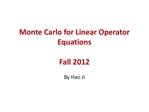 Monte Carlo for Linear Operator Equations Fall 2012 By Hao Ji
