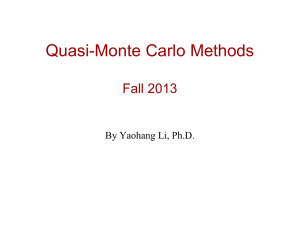 Quasi-Monte Carlo Methods Fall 2013 By Yaohang Li, Ph.D.