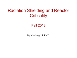 Radiation Shielding and Reactor Criticality Fall 2013 By Yaohang Li, Ph.D.