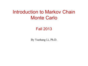 Introduction to Markov Chain Monte Carlo Fall 2013 By Yaohang Li, Ph.D.