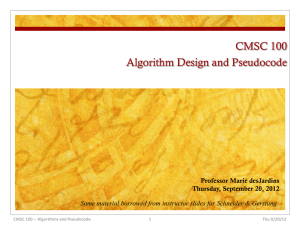 CMSC 100 Algorithm Design and Pseudocode Professor Marie desJardins Thursday, September 20, 2012