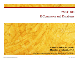 CMSC 100 E-Commerce and Databases Professor Marie desJardins Thursday, October 25, 2012