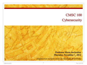 CMSC 100 Cybersecurity Professor Marie desJardins Thursday, November 1, 2012
