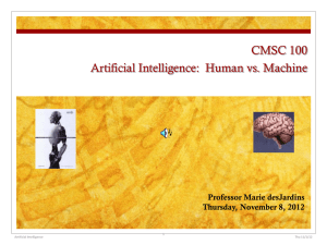 CMSC 100 Artificial Intelligence:  Human vs. Machine Professor Marie desJardins