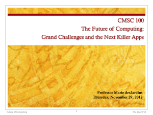 CMSC 100 The Future of Computing: Professor Marie desJardins