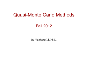 Quasi-Monte Carlo Methods Fall 2012 By Yaohang Li, Ph.D.