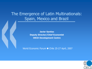 The Emergence of Latin Multinationals: Spain, Mexico and Brazil Javier Santiso