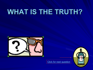 WHAT IS THE TRUTH? Click for next question