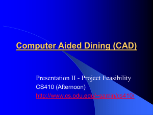 Computer Aided Dining (CAD) Presentation II - Project Feasibility CS410 (Afternoon)