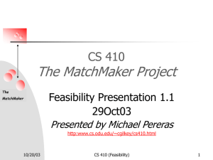 The MatchMaker Project CS 410 Feasibility Presentation 1.1 29Oct03