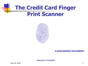 The Credit Card Finger Print Scanner A BIOCHARGE DOCUMENT July 26, 2016