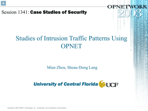 Studies of Intrusion Traffic Patterns Using OPNET University of Central Florida