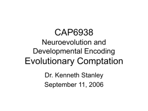 CAP6938 Evolutionary Comptation Neuroevolution and Developmental Encoding
