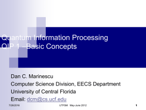 Quantum Information Processing –Basic Concepts QIP 1 Dan C. Marinescu