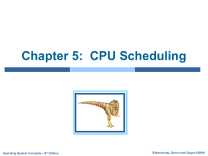 Chapter 5:  CPU Scheduling Silberschatz, Galvin and Gagne ©2009 – 8