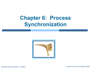Chapter 6:  Process Synchronization Silberschatz, Galvin and Gagne ©2009 – 8