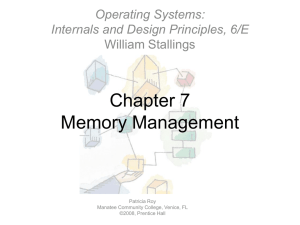 Chapter 7 Memory Management Operating Systems: Internals and Design Principles, 6/E