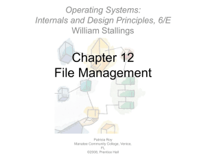 Chapter 12 File Management Operating Systems: Internals and Design Principles, 6/E