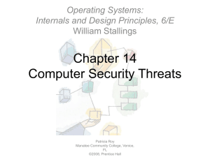 Chapter 14 Computer Security Threats Operating Systems: Internals and Design Principles, 6/E