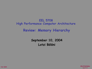 Review: Memory Hierarchy September 10, 2004 Lotzi Bölöni EEL 5708